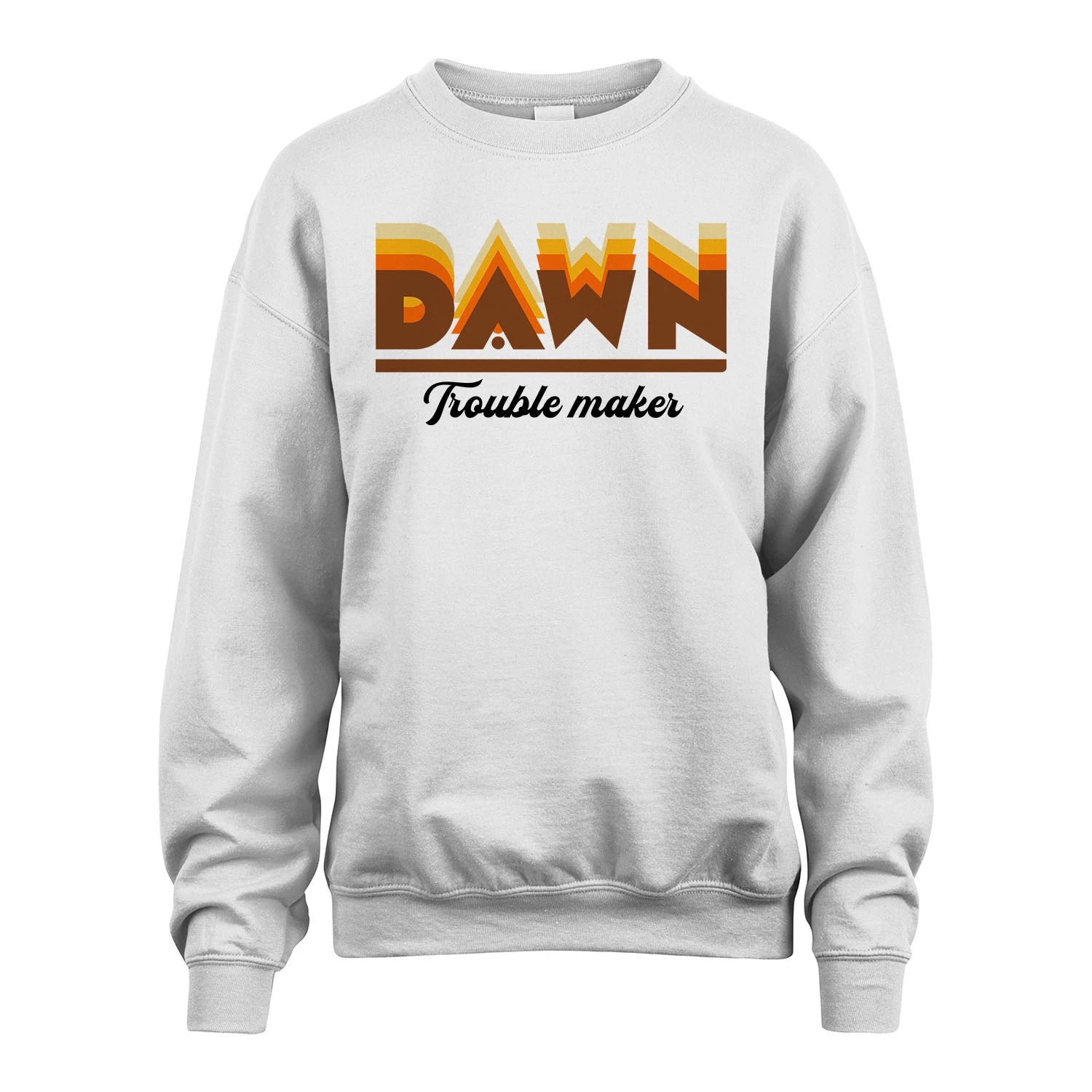 Your Name Trouble Maker Funny Shirt DAWN M1-34