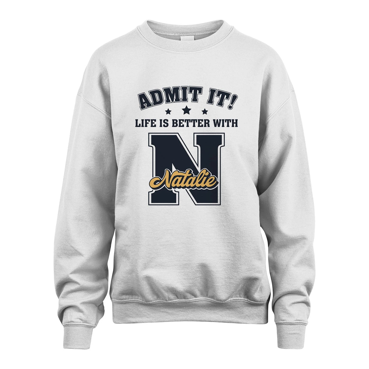 Life Is Better With Your Name Shirt NATALIE M1-17