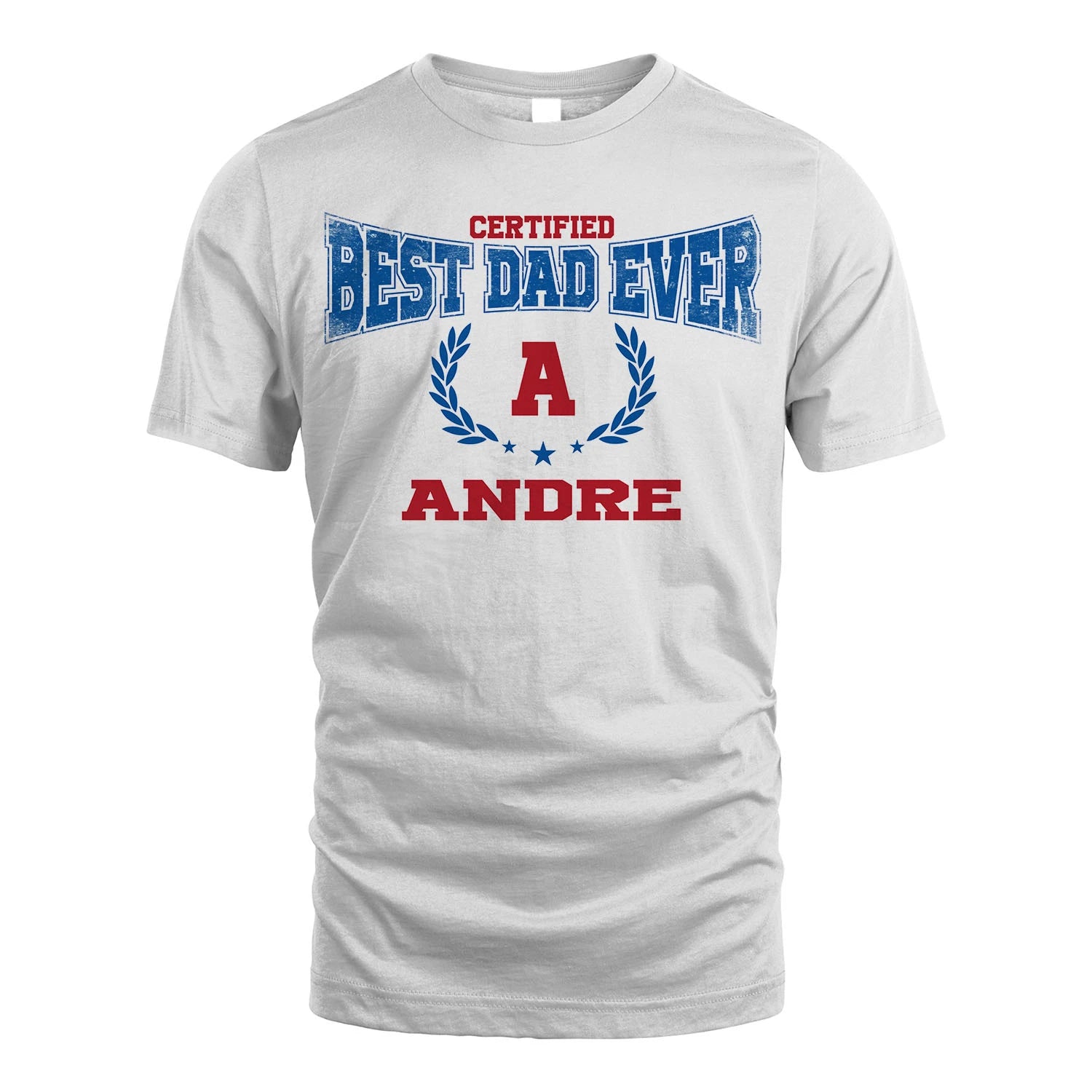 Certified Best Dad Ever Shirt ANDRE M1-11
