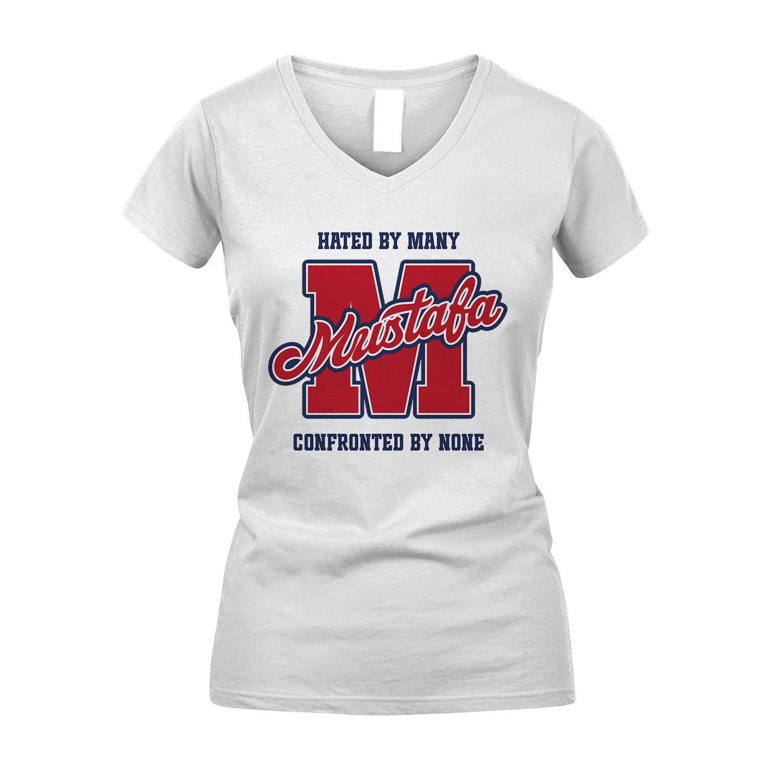 Hated By Many Confronted By None Personalized Name Shirt MUSTAFA M1-8