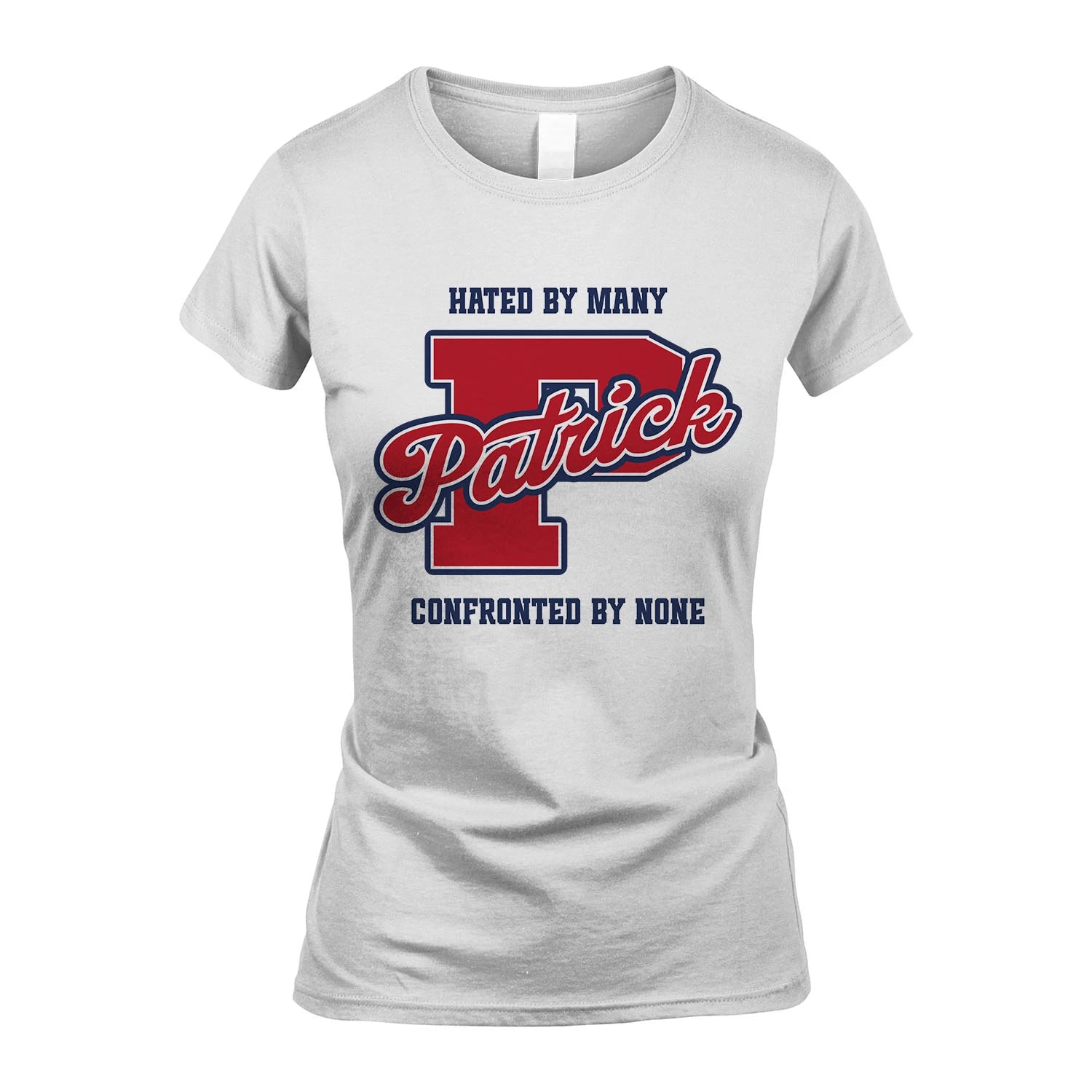 Hated By Many Confronted By None Personalized Name Shirt PATRICK M1-8