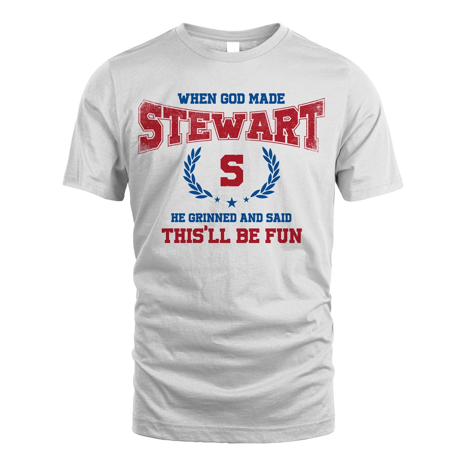 When God Made He Grinned And Said This'll Be Fun Shirt STEWART M1-12