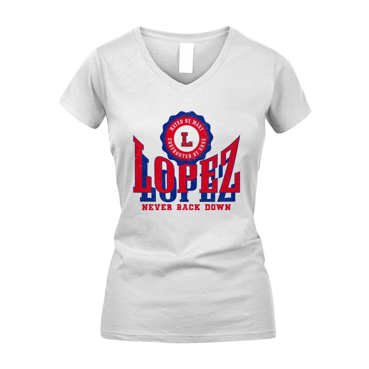Your Name Never Back Down Shirt LOPEZ M1-33