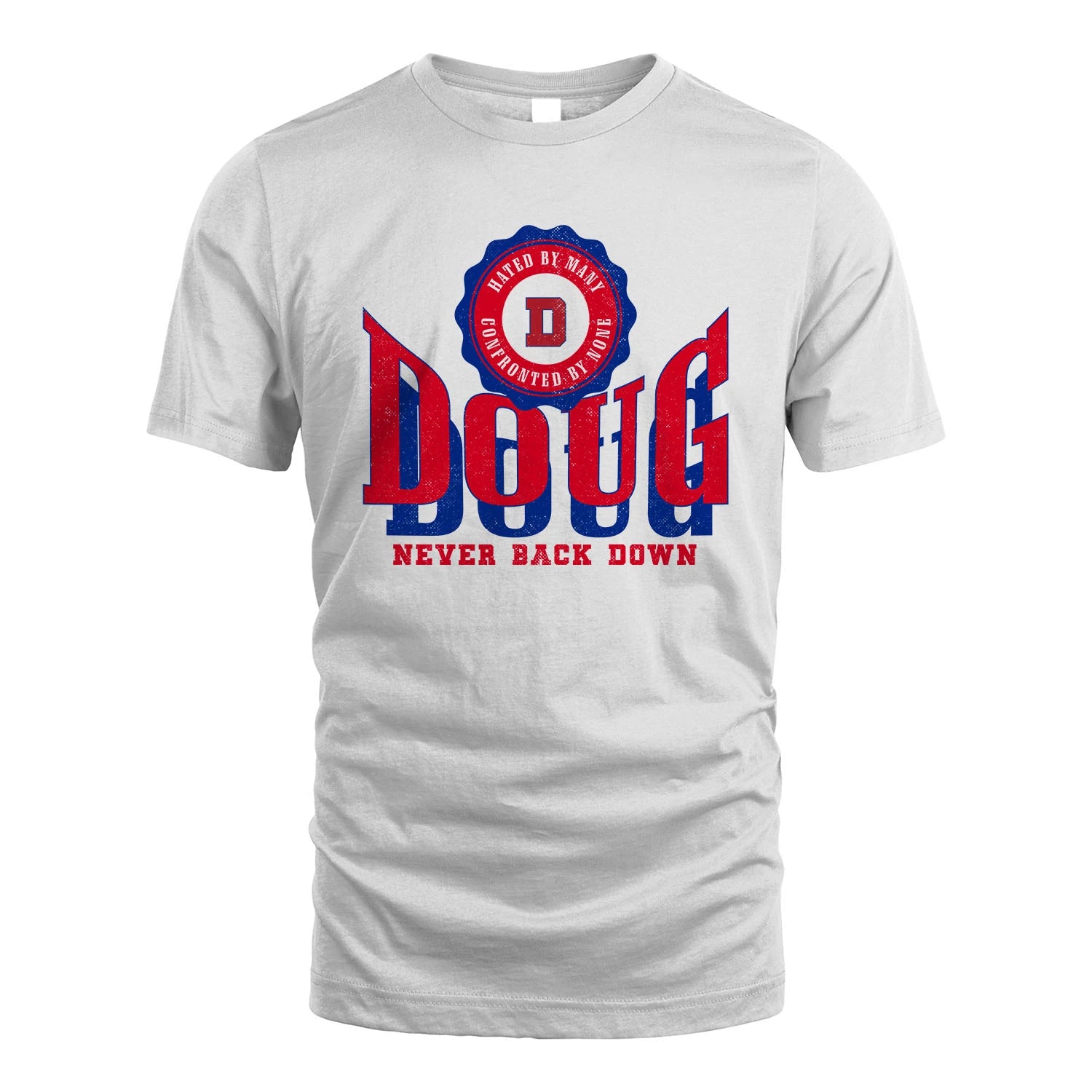 Your Name Never Back Down Shirt DOUG M1-33