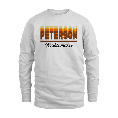 Your Name Trouble Maker Funny Shirt PETERSON M1-34