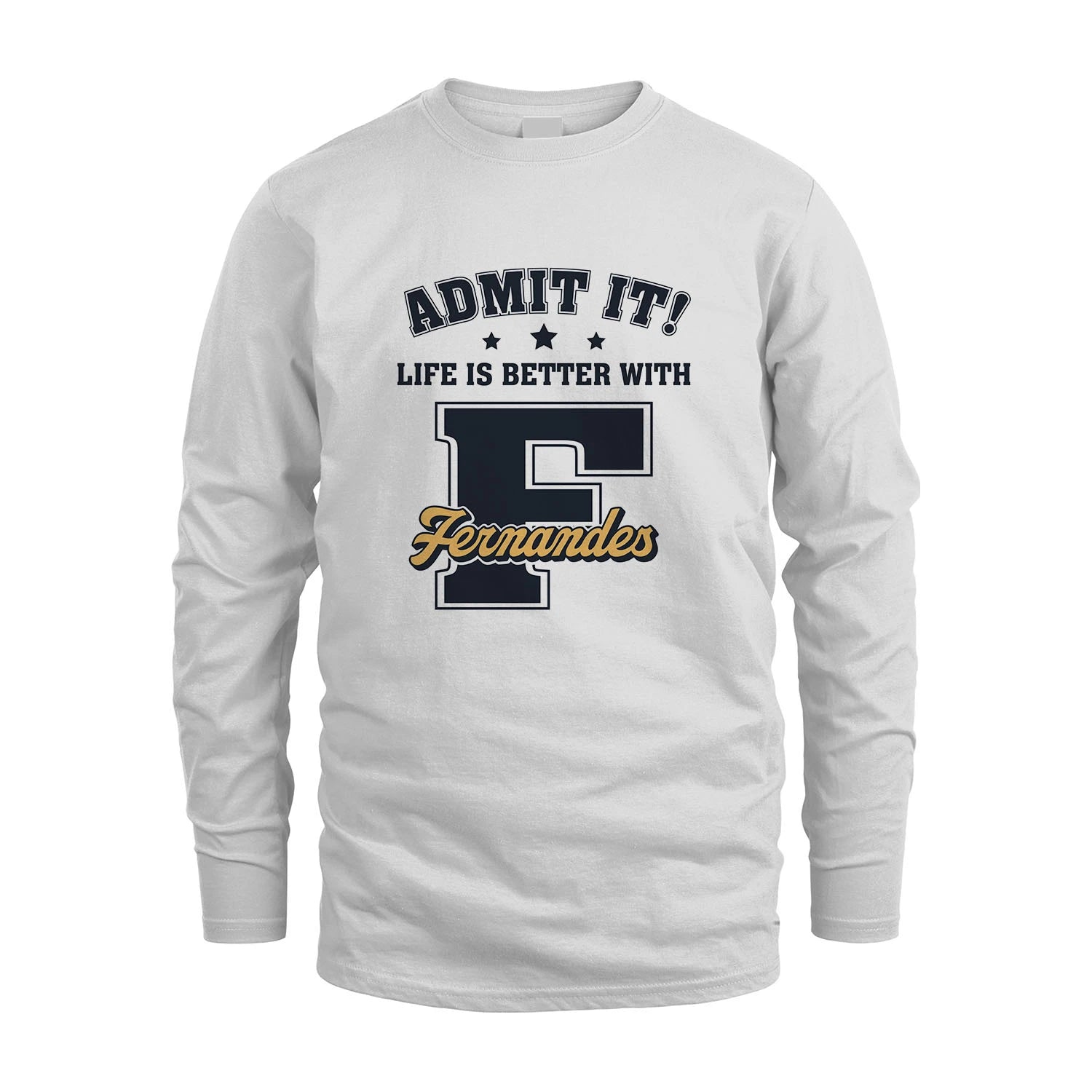 Life Is Better With Your Name Shirt FERNANDES M1-17