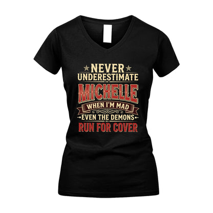 Never Underestimate When I'm Mad Shirt MICHELLE M1-4
