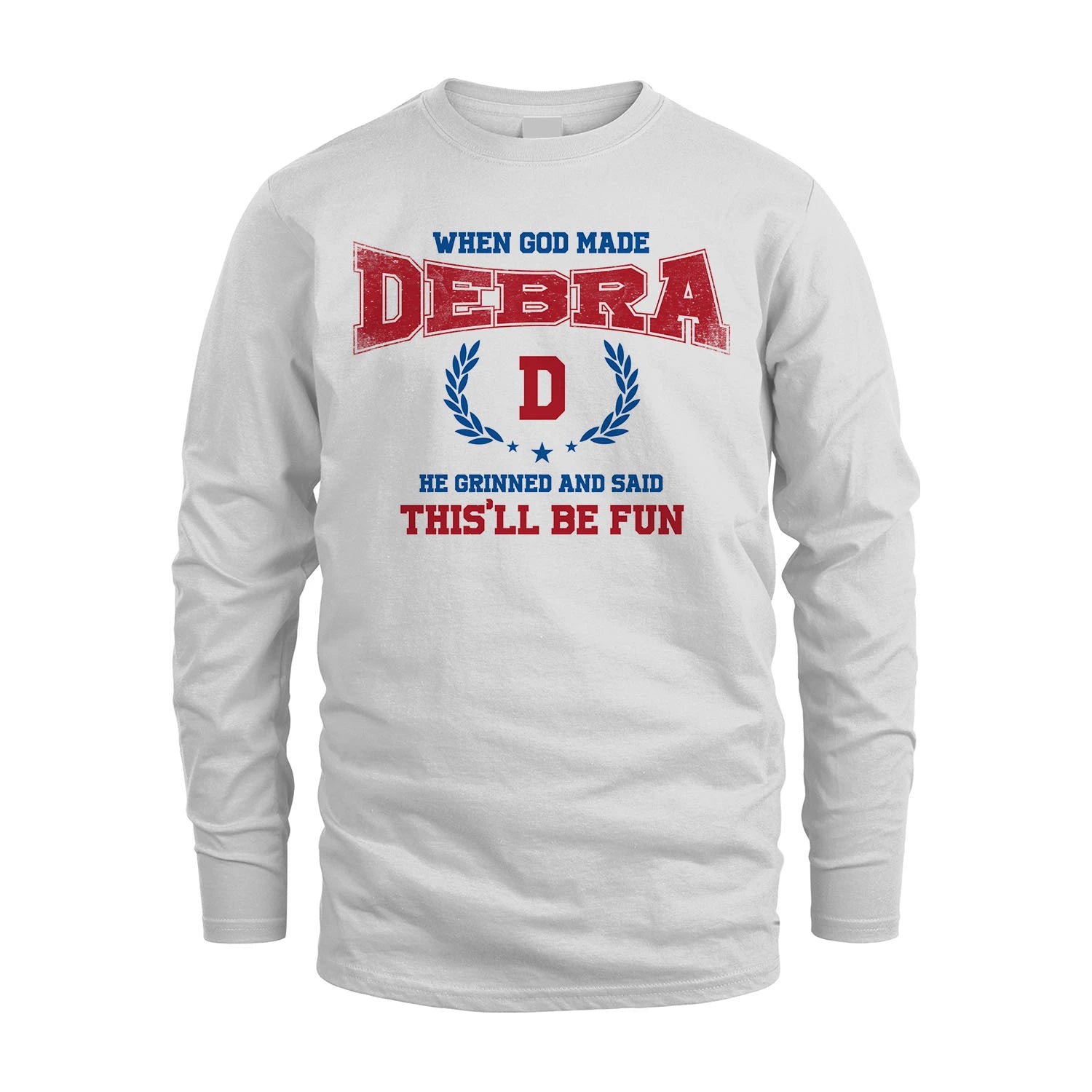 When God Made He Grinned And Said This'll Be Fun Shirt DEBRA M1-12