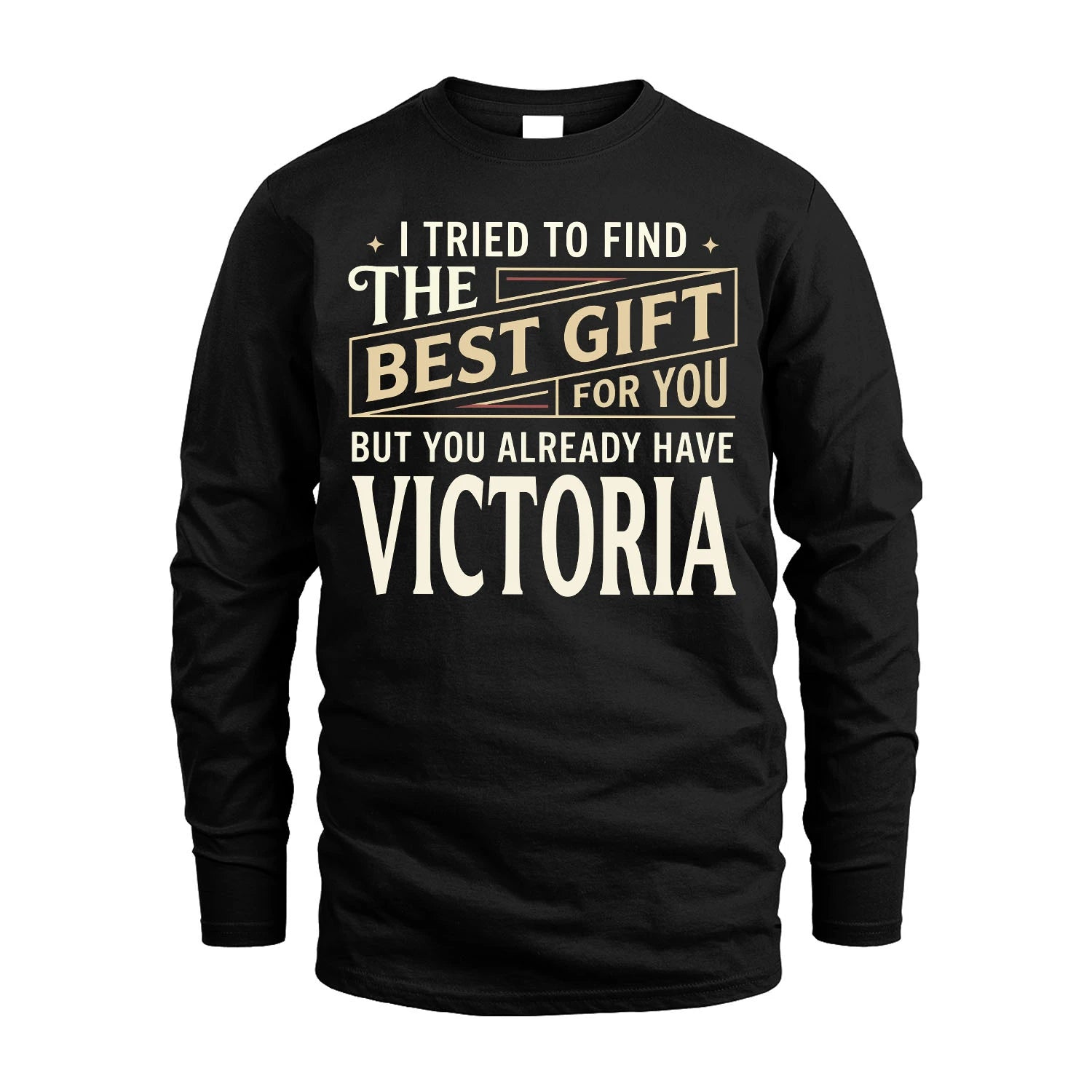 I Tried To Find The Best Gift For You Shirt VICTORIA M1-3