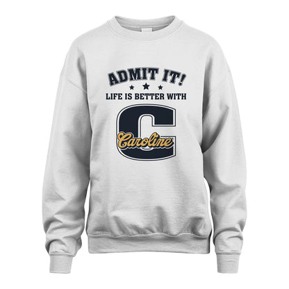 Life Is Better With Your Name Shirt CAROLINE M1-17