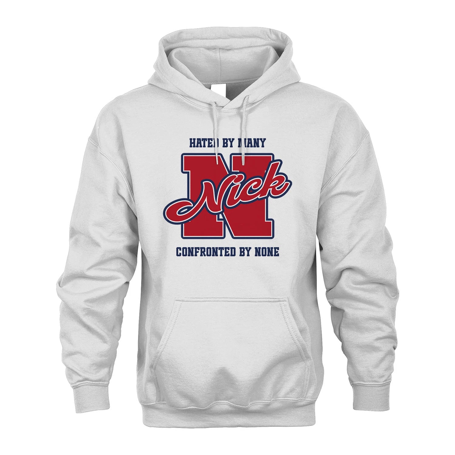Hated By Many Confronted By None Personalized Name Shirt NICK M1-8