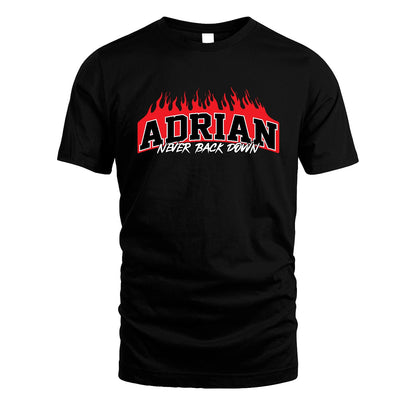 Never Back Down Your Name With Fire Shirt ADRIAN M1-37
