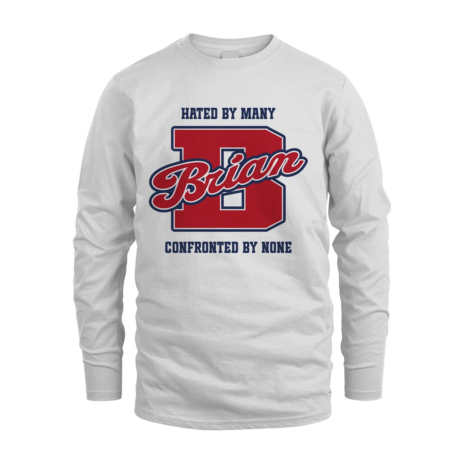 Hated By Many Confronted By None Personalized Name Shirt BRIAN M1-8