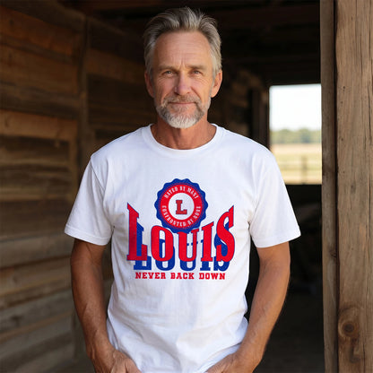 Your Name Never Back Down Shirt LOUIS M1-33