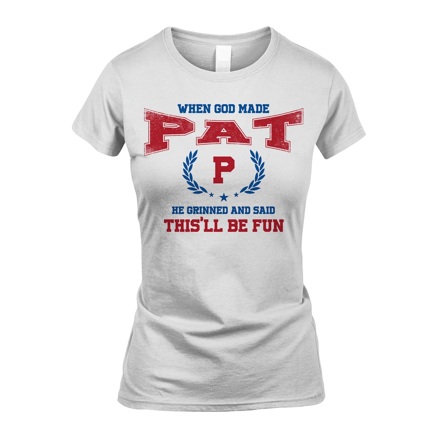 When God Made He Grinned And Said This'll Be Fun Shirt PAT M1-12