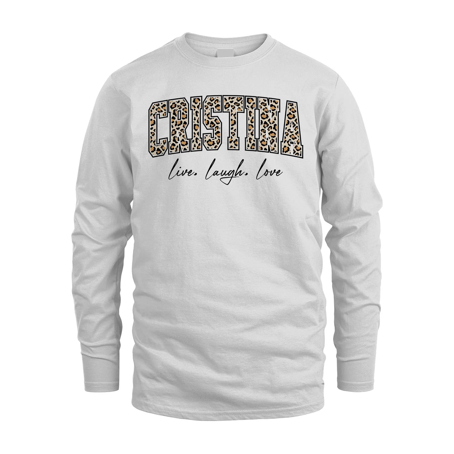 Live Laugh Love Custom Name With Leopard Pattern Shirt CRISTINA M1-13