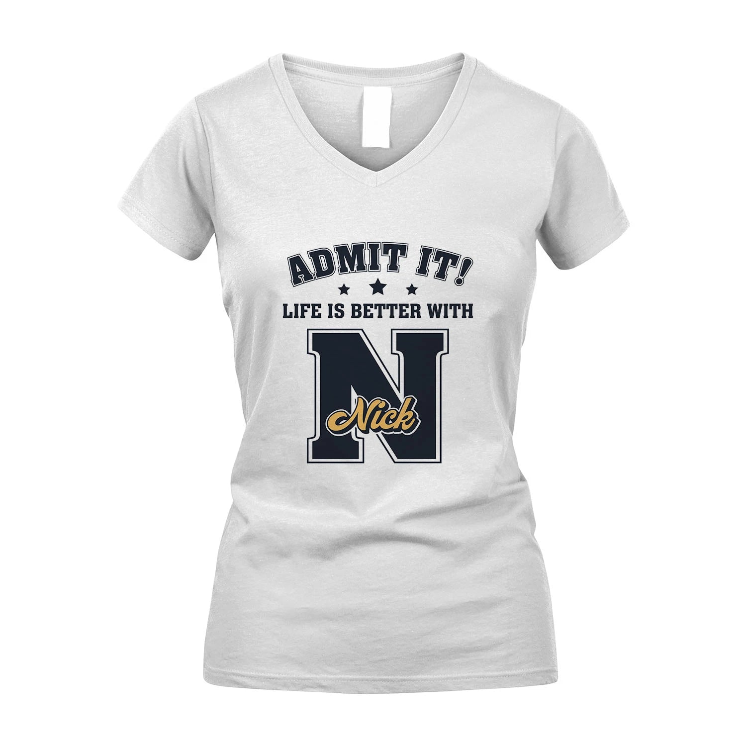 Life Is Better With Your Name Shirt NICK M1-17