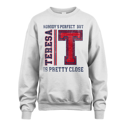 Nobody's Perfect, But Your Name Is Pretty Close TERESA M1-21