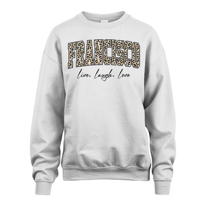 Live Laugh Love Custom Name With Leopard Pattern Shirt FRANCISCO M1-13