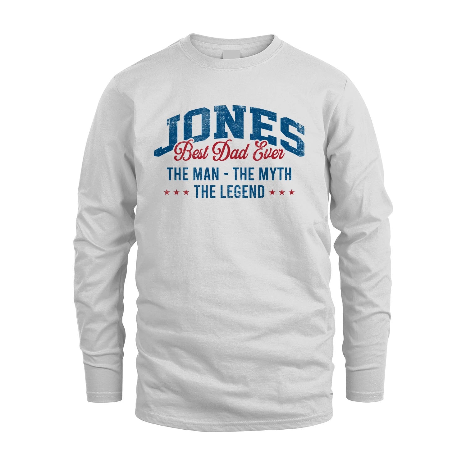 Best Dad Ever The Man The Myth The Legend JONES M1-7