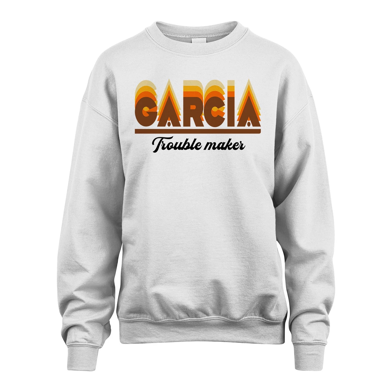 Your Name Trouble Maker Funny Shirt GARCIA M1-34