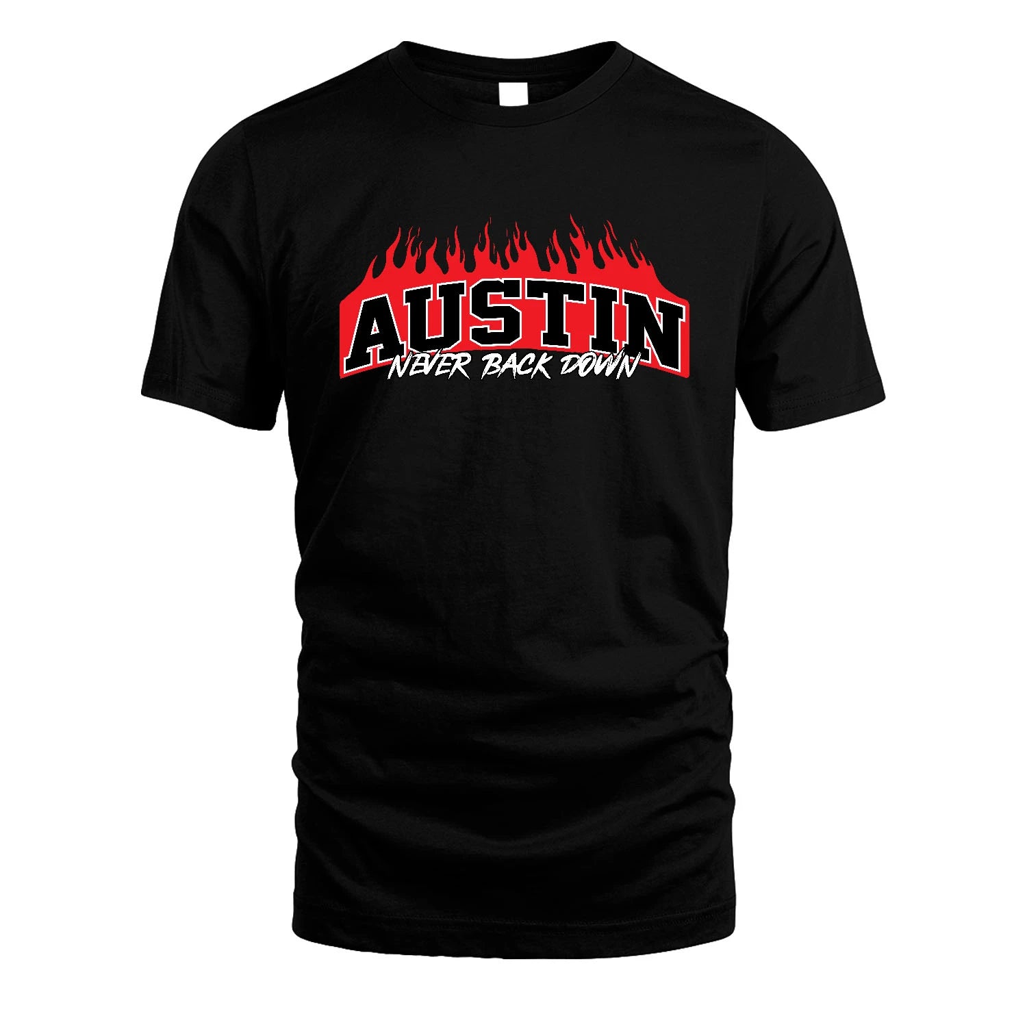 Never Back Down Your Name With Fire Shirt AUSTIN M1-37