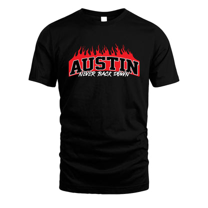 Never Back Down Your Name With Fire Shirt AUSTIN M1-37