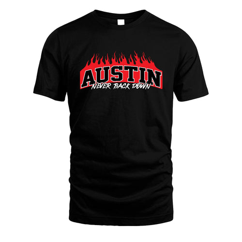 Never Back Down Your Name With Fire Shirt AUSTIN M1-37