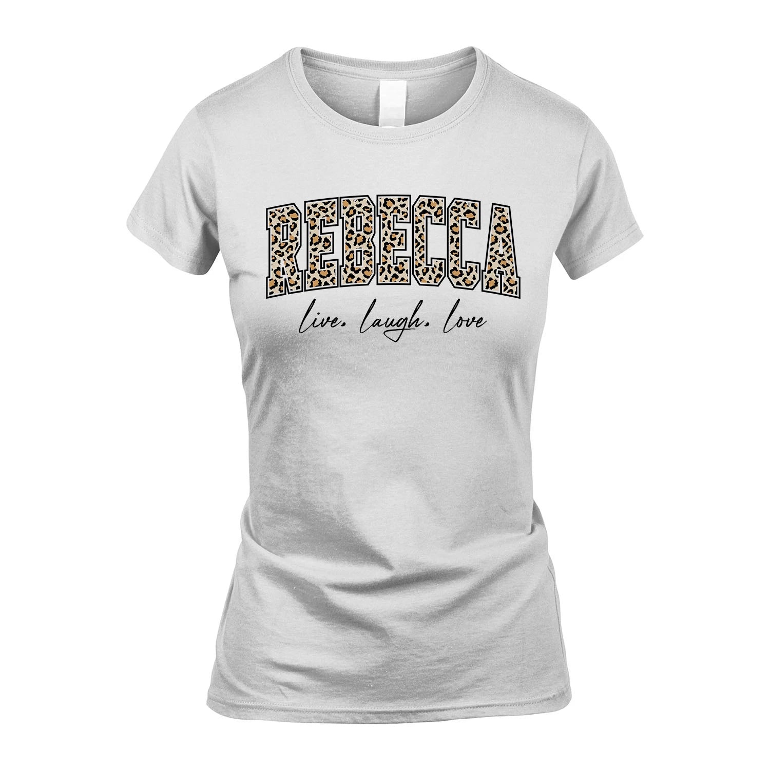 Live Laugh Love Custom Name With Leopard Pattern Shirt REBECCA M1-13