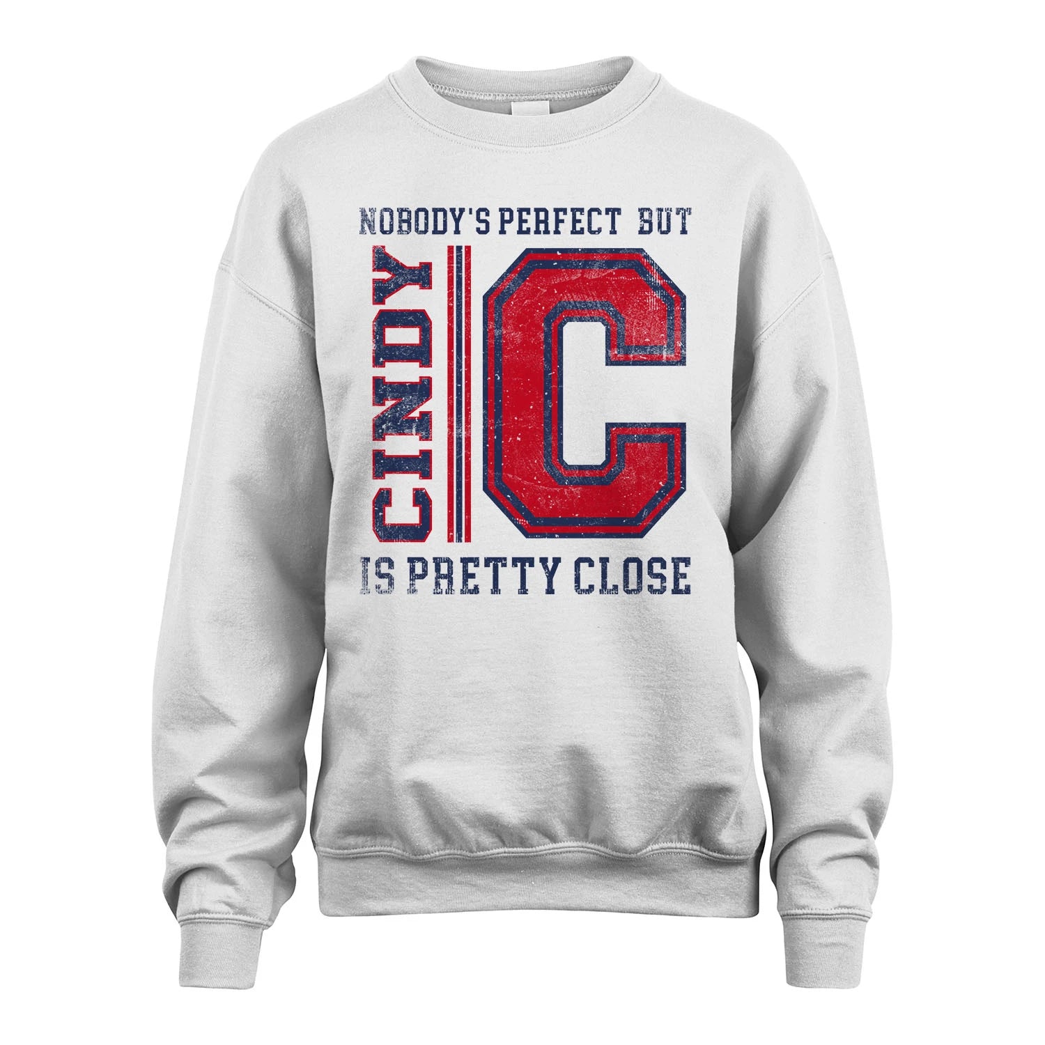 Nobody's Perfect, But Your Name Is Pretty Close CINDY M1-21