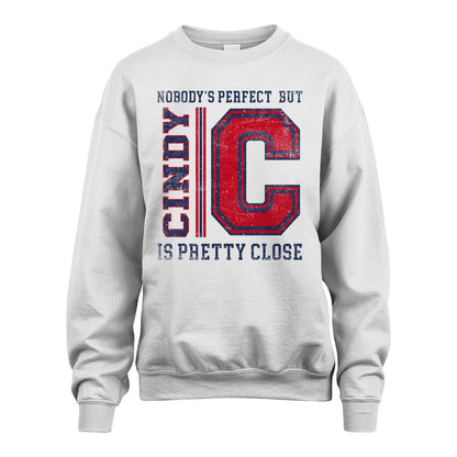 Nobody's Perfect, But Your Name Is Pretty Close CINDY M1-21