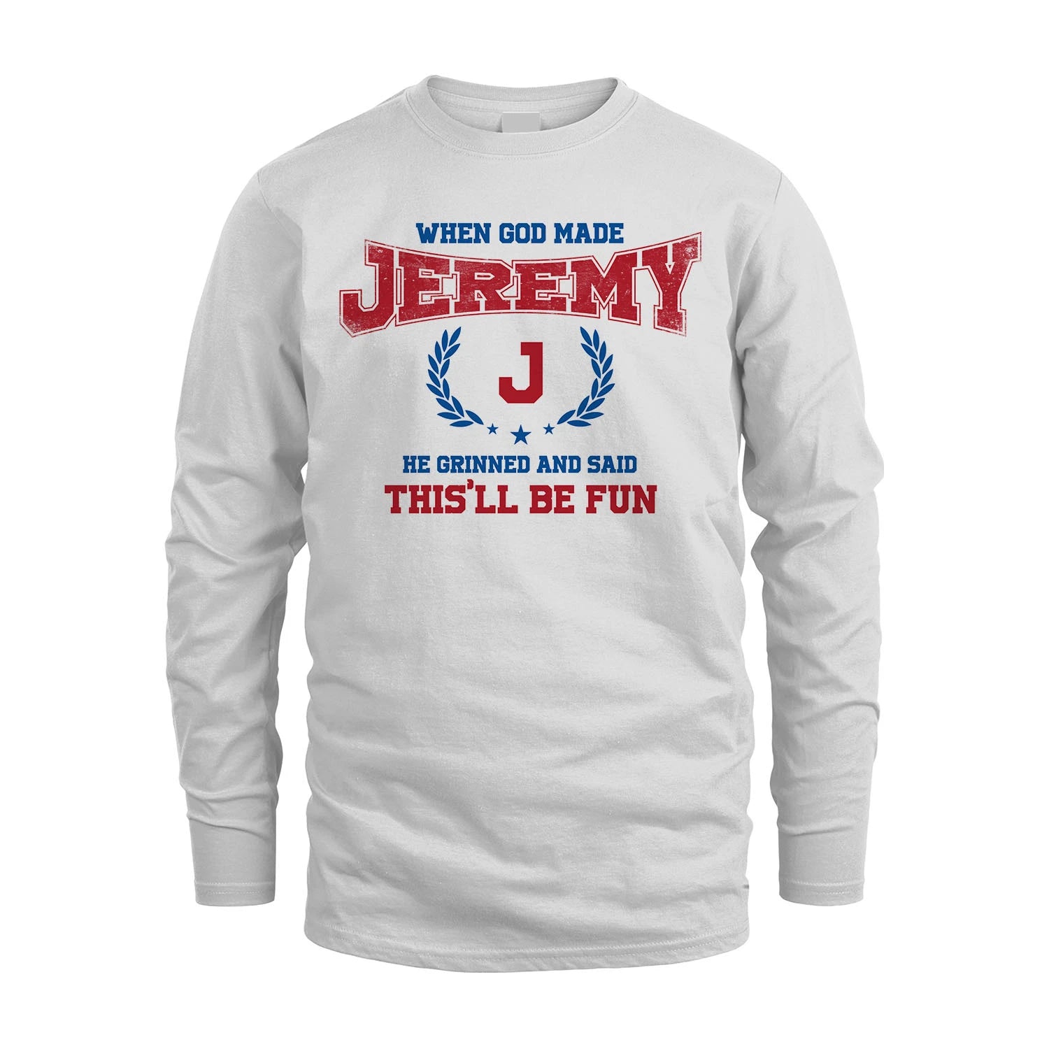 When God Made He Grinned And Said This'll Be Fun Shirt JEREMY M1-12
