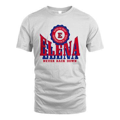 Your Name Never Back Down Shirt ELENA M1-33