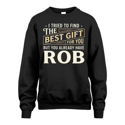 I Tried To Find The Best Gift For You Shirt ROB M1-3