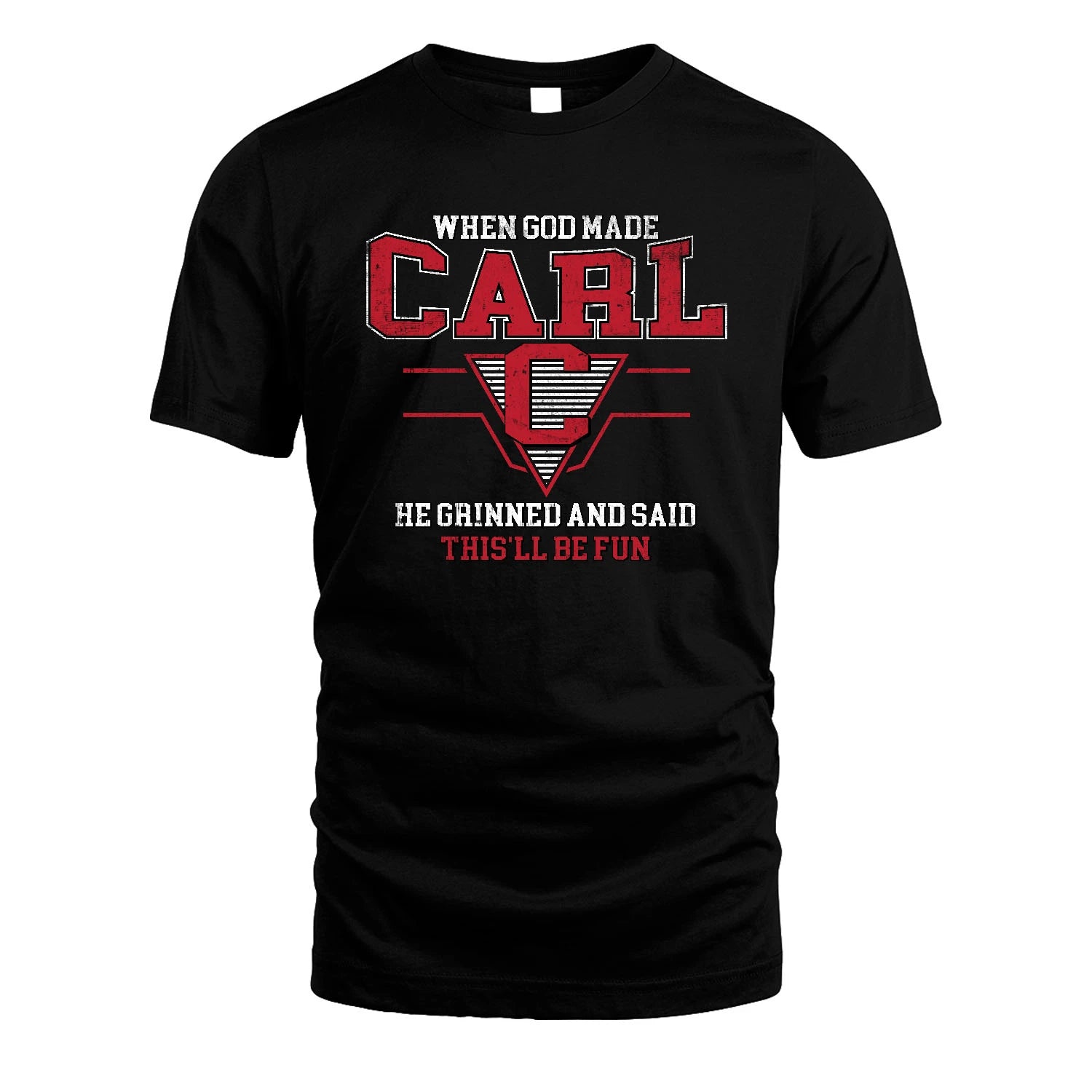 When God Made Your Name He Grinned And Said This'll Be Fun Baseball Shirt CARL M1-29