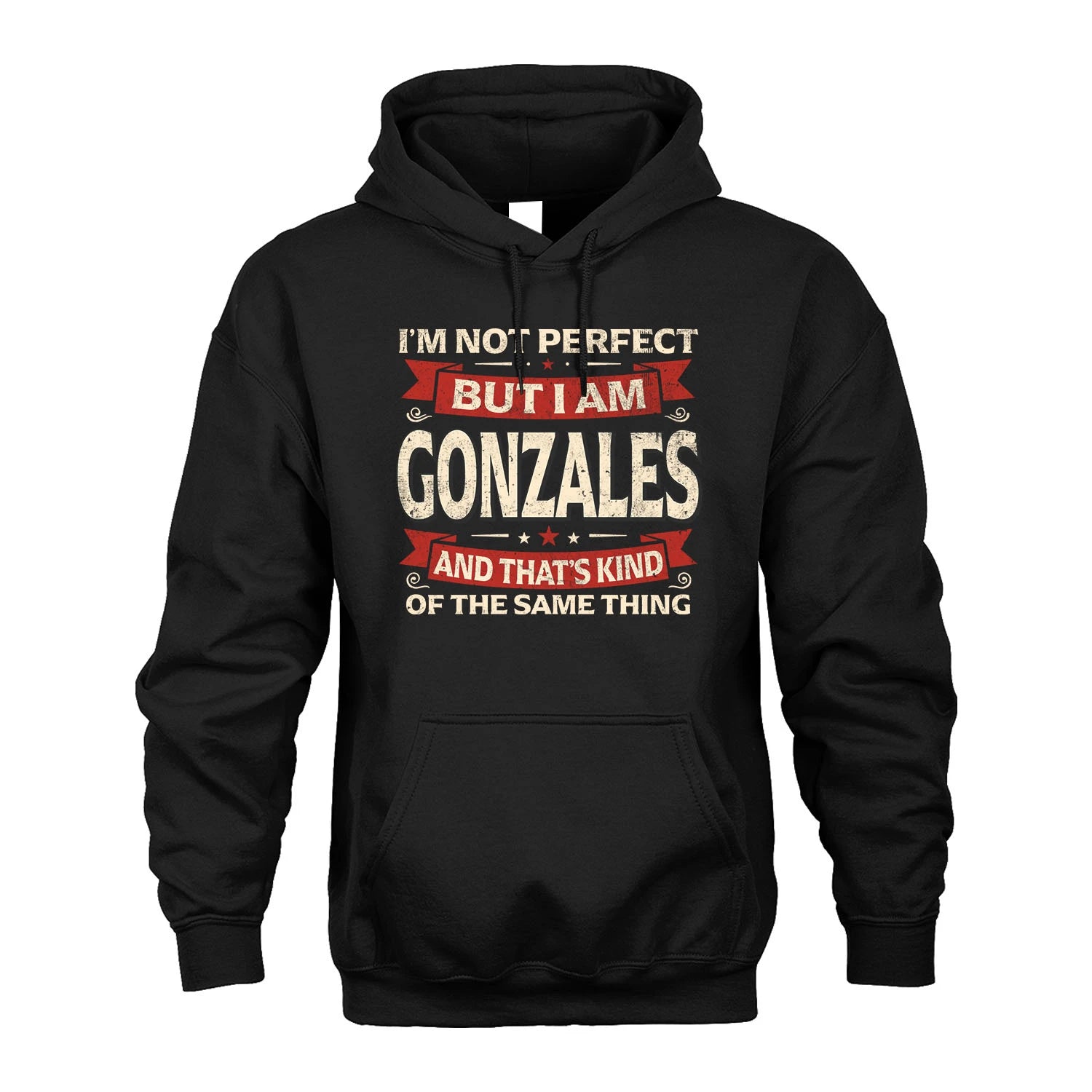 GONZALES 13K1-566 I'm Not Perfect But I Am...