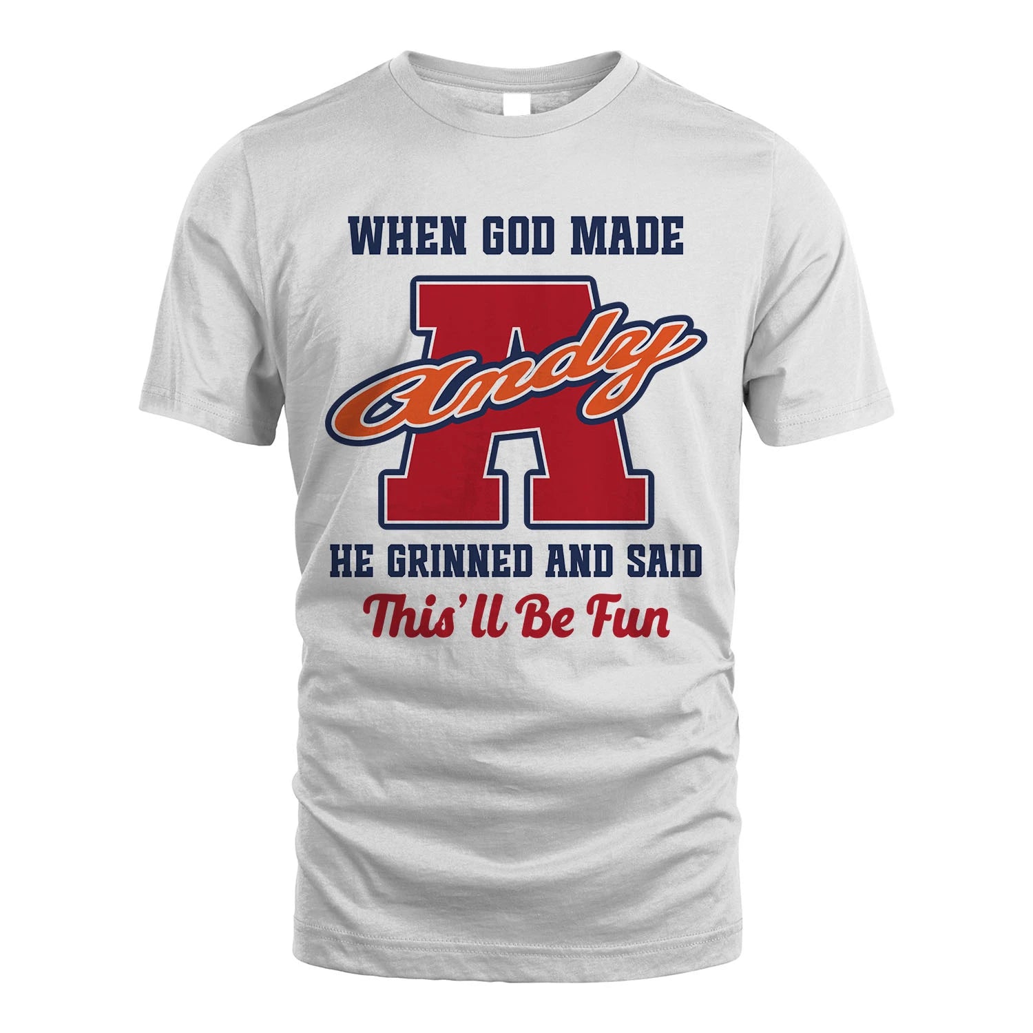 God Made Your Name Custom Shirt ANDY M1-16