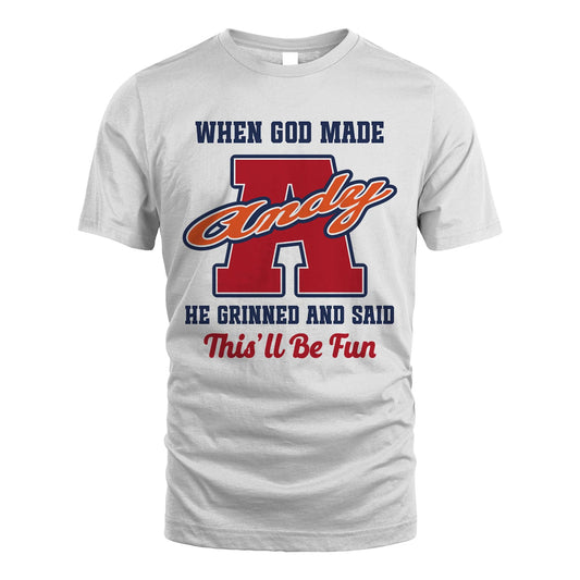 God Made Your Name Custom Shirt ANDY M1-16