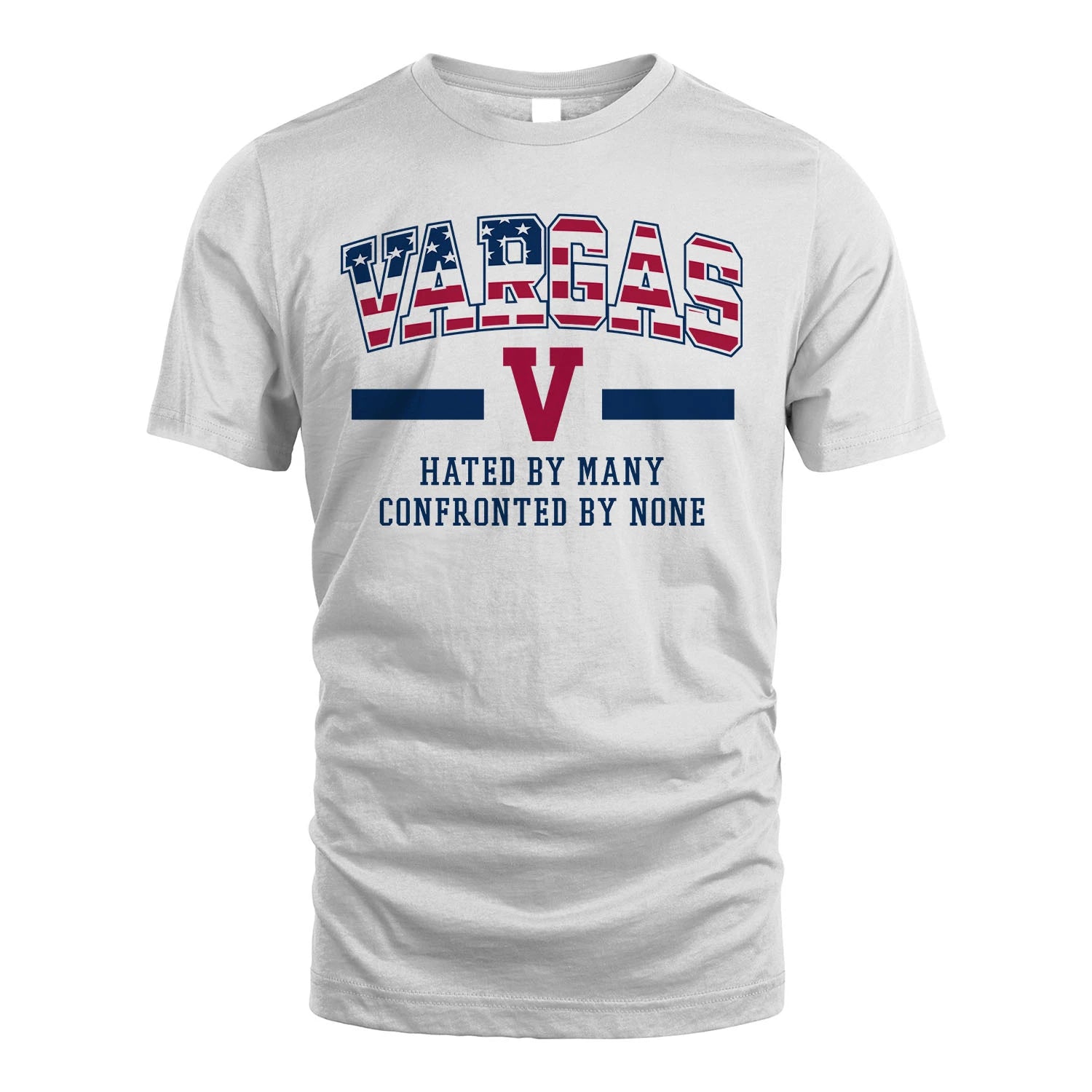 Hated By Many Confronted By None America Shirt VARGAS M1-10