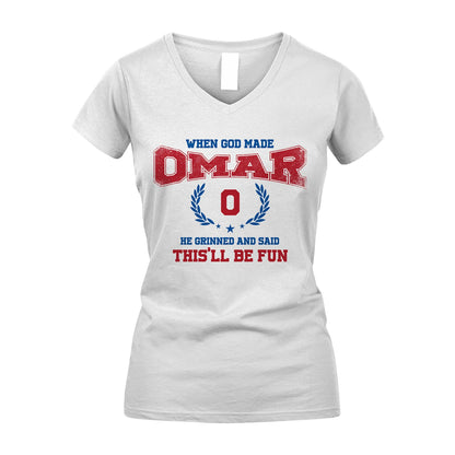 When God Made He Grinned And Said This'll Be Fun Shirt OMAR M1-12