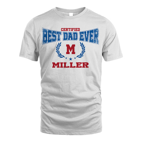 Certified Best Dad Ever Shirt MILLER M1-11