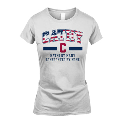 Hated By Many Confronted By None America Shirt CATHY M1-10