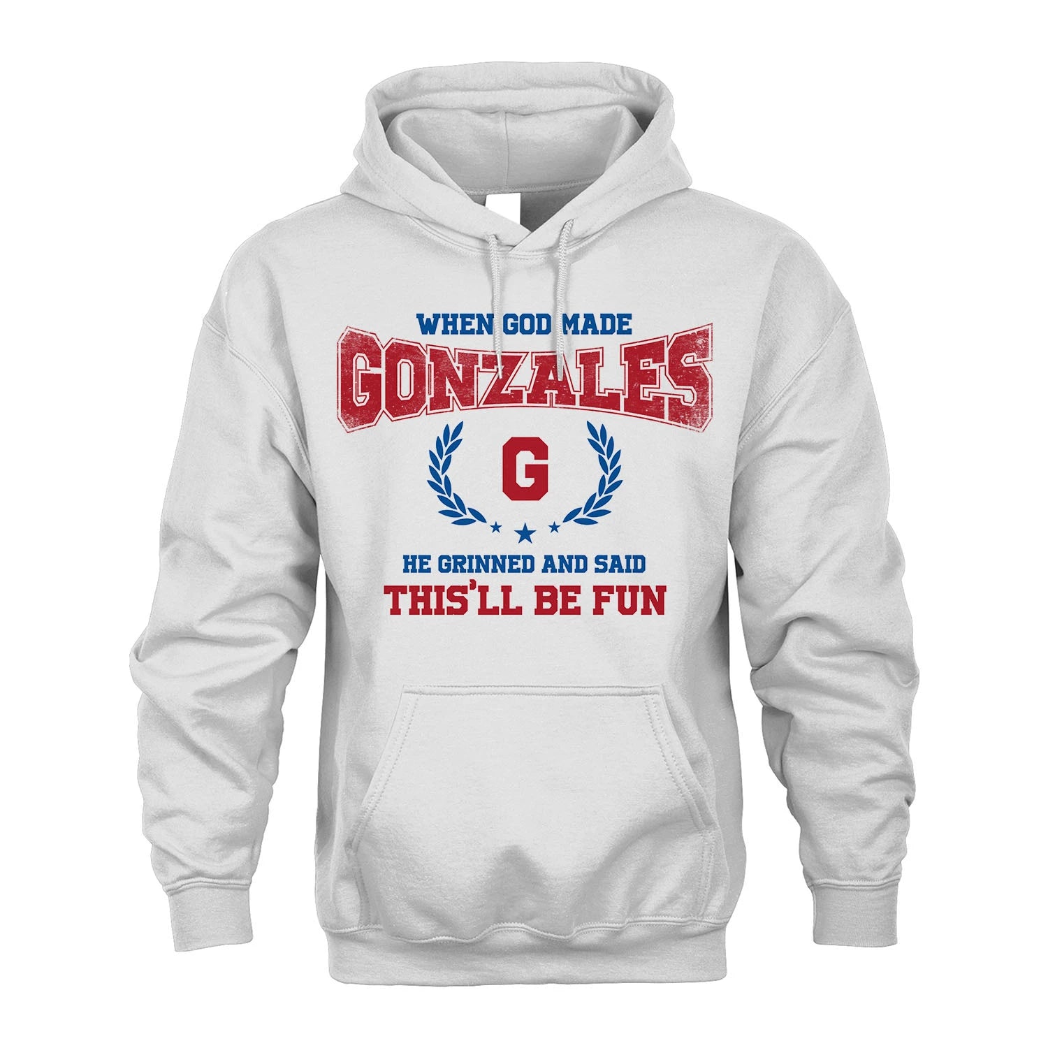 When God Made He Grinned And Said This'll Be Fun Shirt GONZALES M1-12