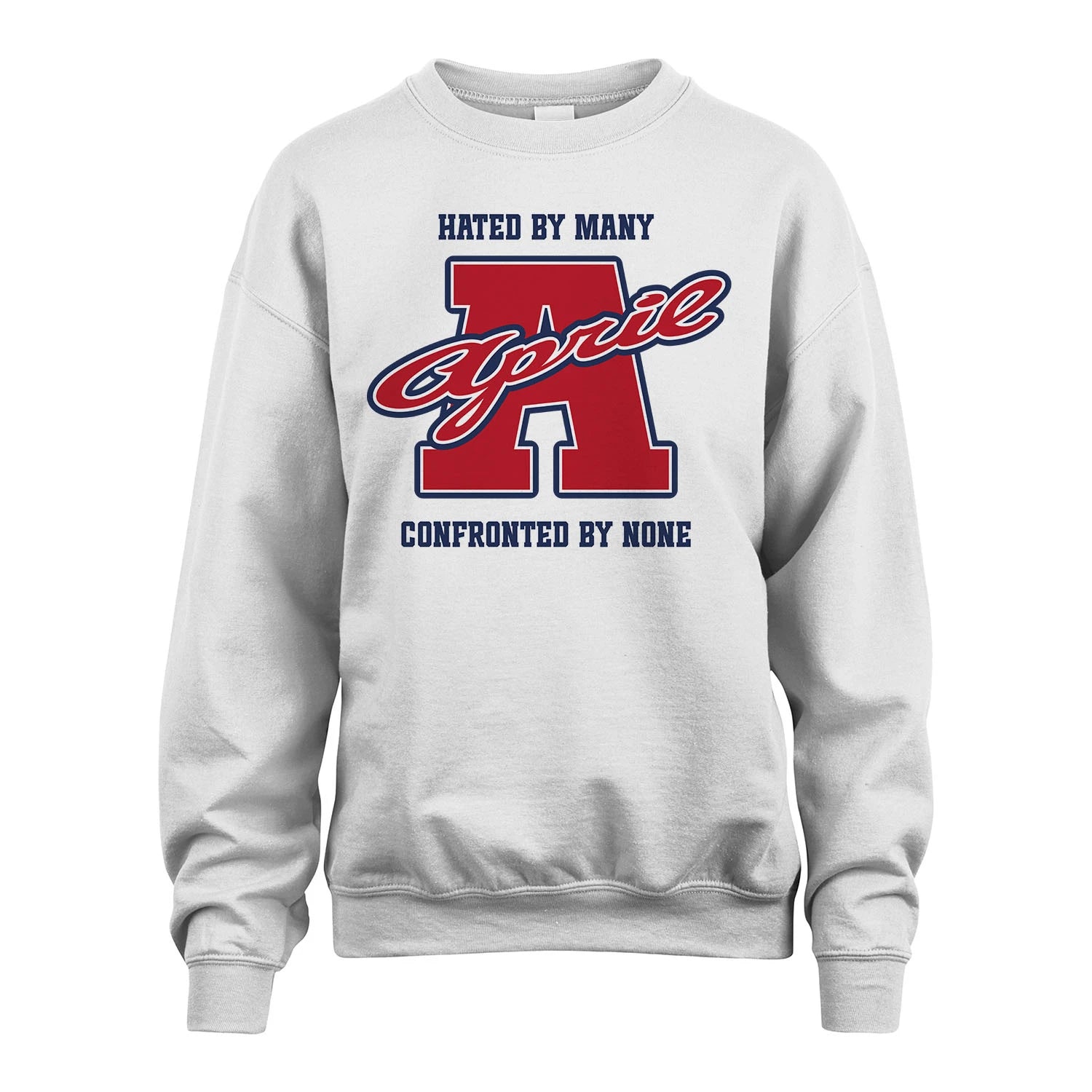 Hated By Many Confronted By None Personalized Name Shirt APRIL M1-8