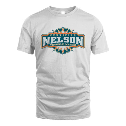 Certified Your Name Trouble Maker Shirt NELSON M1-36