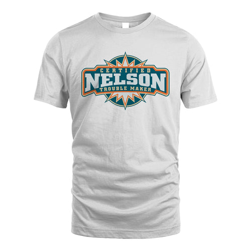 Certified Your Name Trouble Maker Shirt NELSON M1-36