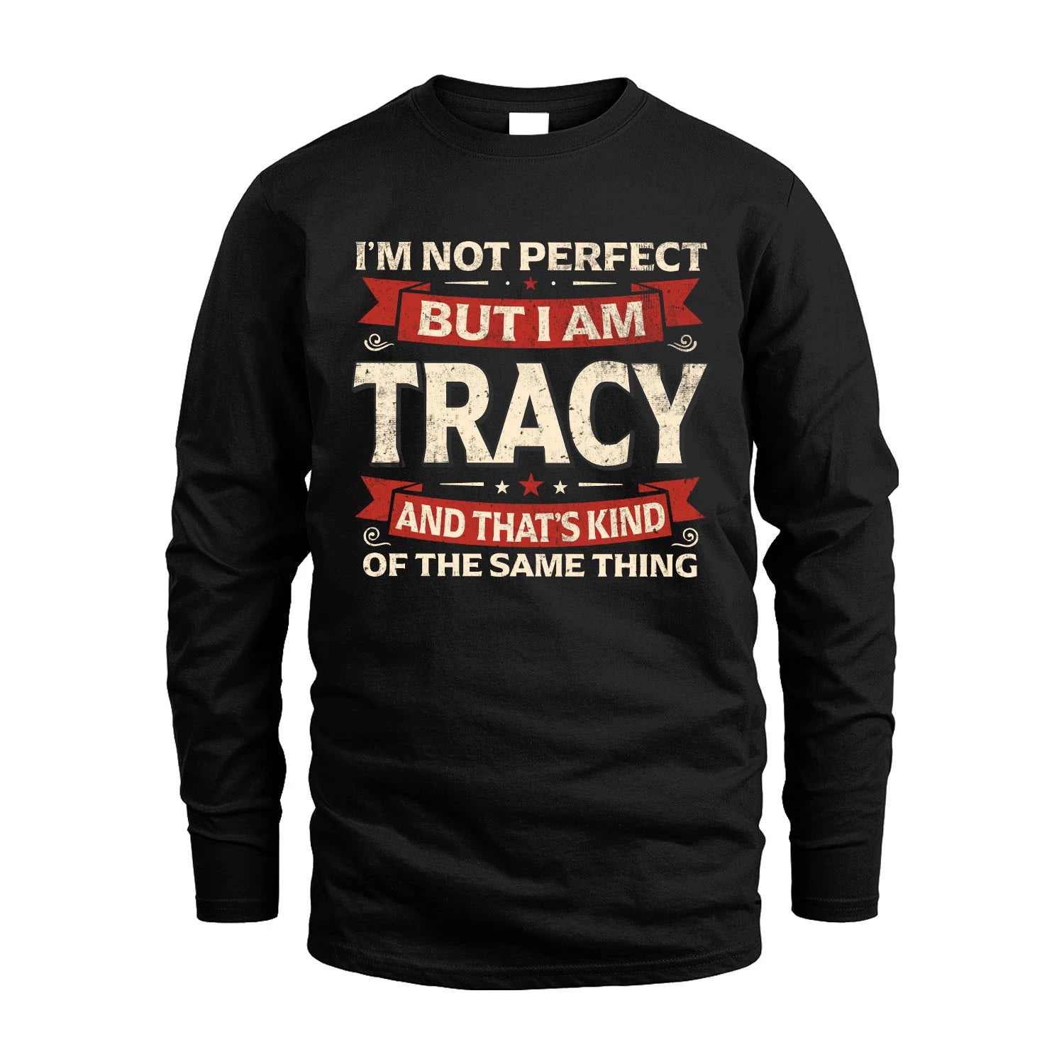 TRACY 13K1-566 I'm Not Perfect But I Am...