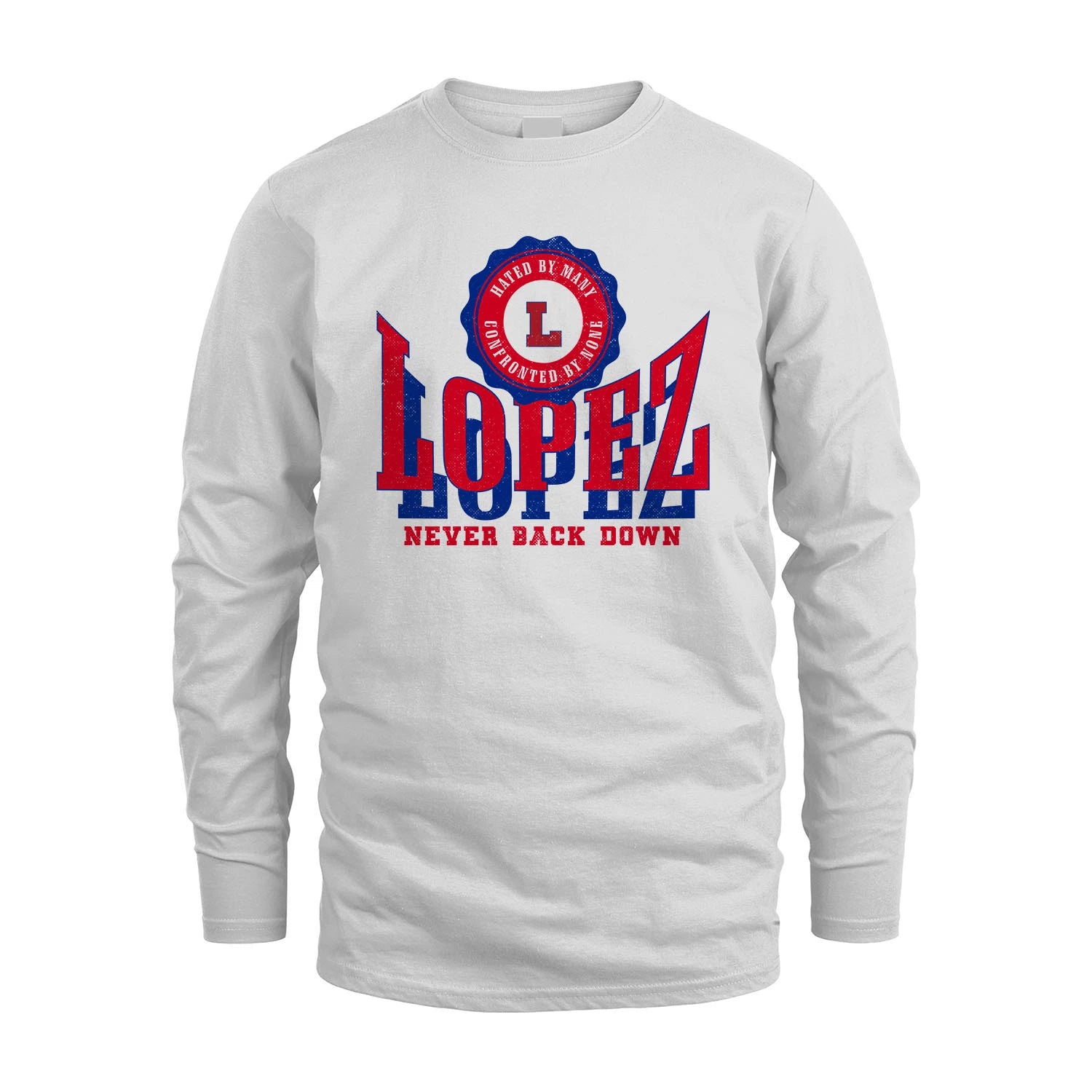 Your Name Never Back Down Shirt LOPEZ M1-33
