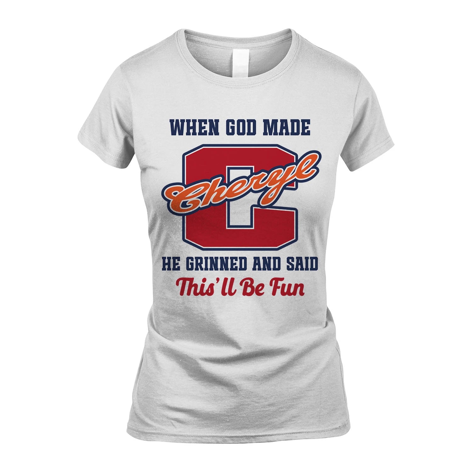 God Made Your Name Custom Shirt CHERYL M1-16