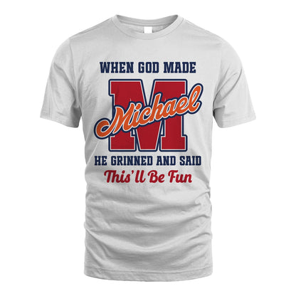 God Made Your Name Custom Shirt MICHAEL M1-16